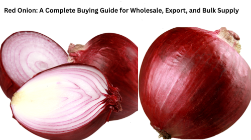 Red Onion: A Complete Buying Guide for Wholesale, Export, and Bulk Supply